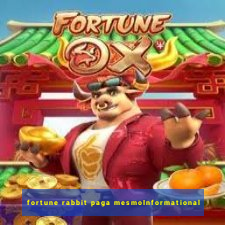 fortune rabbit paga mesmoInformational